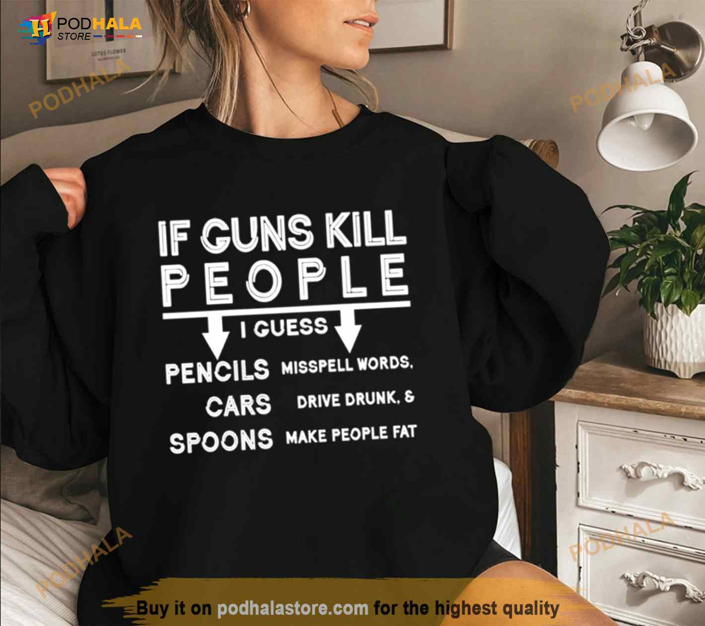 If Guns Kill People I Guess Pencils Cars Spoons Shirt If Guns Kill People I Guess Pencils Cars Spoons Shirt