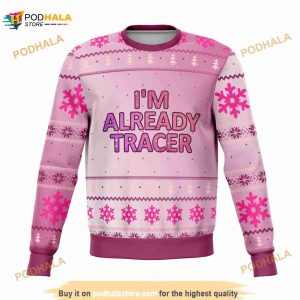 I'm Already Tracer Ugly Christmas Sweater, Funny Xmas Gifts