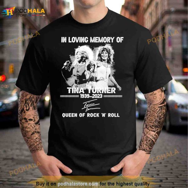 In loving memory of Tina Turner 1939 2023 signatures Shirt