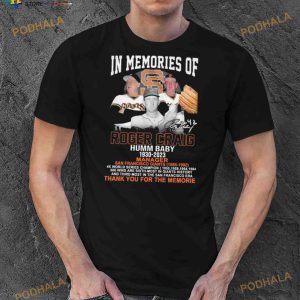In Memory Of Roger Craig Humm Baby 1930 2023 Thank You For The Memories Signature Shirt 3