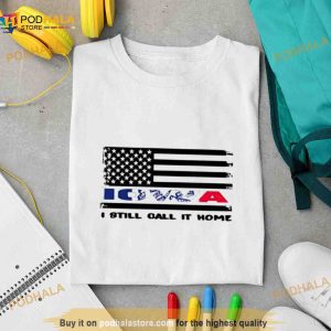 Iowa I Still Call It Home Shirt