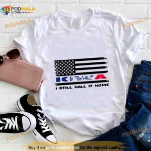 Iowa I Still Call It Home Shirt 3