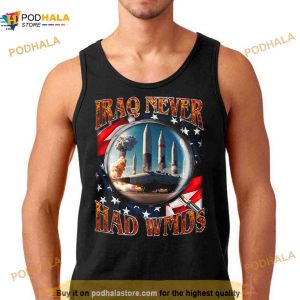 Iraq Never Had WMDs Shirt
