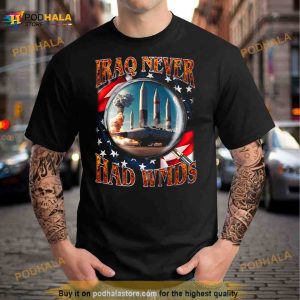 Iraq Never Had Wmds Shirt 2