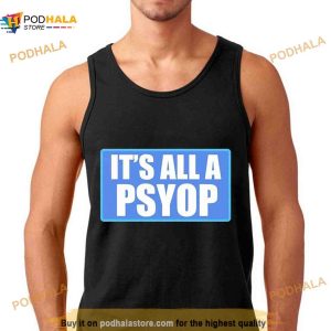 It's All A Psyop 2023 Shirt 2