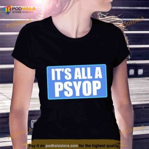It's All A Psyop 2023 Shirt 3