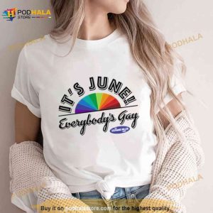 It's June Everybody's Gay Shirt 2