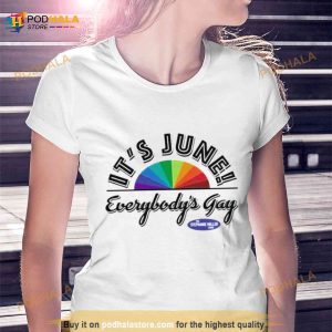 It's June Everybody's Gay Shirt 3