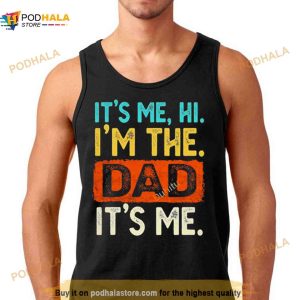 It’s Me Hi I’m The Dad It’s Me 2023 Shirt