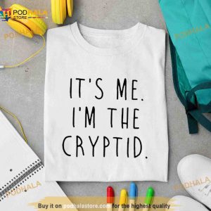 It's Me I'm The Cryptid Shirt 2
