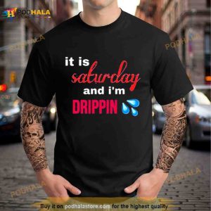 It Is Salwday And I'm Drippin Shirt 2