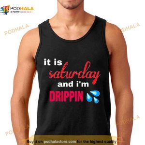 It Is Salwday And I'm Drippin Shirt 3