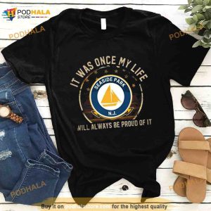 It Was Once My Life Seaside Park Nj I Will Always Be Proud Of It Shirt