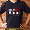 James bond 2024 a sort of licensed troubleshooter Shirt