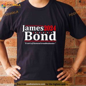 James bond 2024 a sort of licensed troubleshooter Shirt