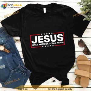 Jesus Make America Godly Again Shirt 2