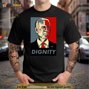 Joe Biden Dignity Shirt