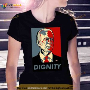 Joe Biden Dignity Shirt 3