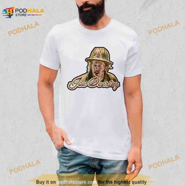 Joe Deertay Design Joe Dirt Shirt