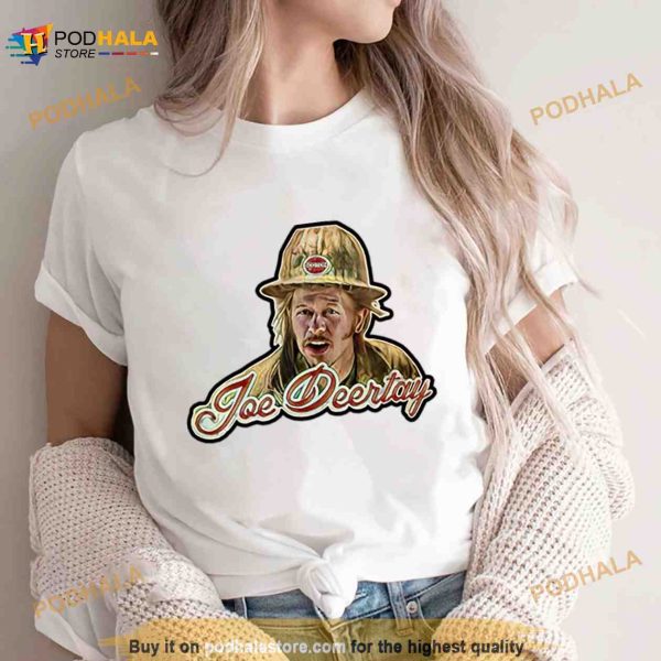 Joe Deertay Design Joe Dirt Shirt