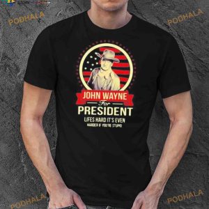 John Wayne For President Shirt
