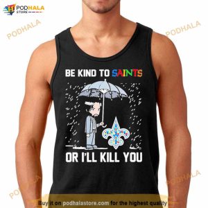 John Wick Be Kind Autism New Orleans Saints Or Ill Kill You T Shirt 1