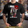 John Wick I Hold a beast an angel and a mad Man in me Your Choice on who You meet Shirt