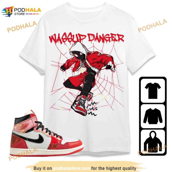Jordan 1 Spiderman Across the Spider-Verse Shirt, Wassup Danger Spider Man