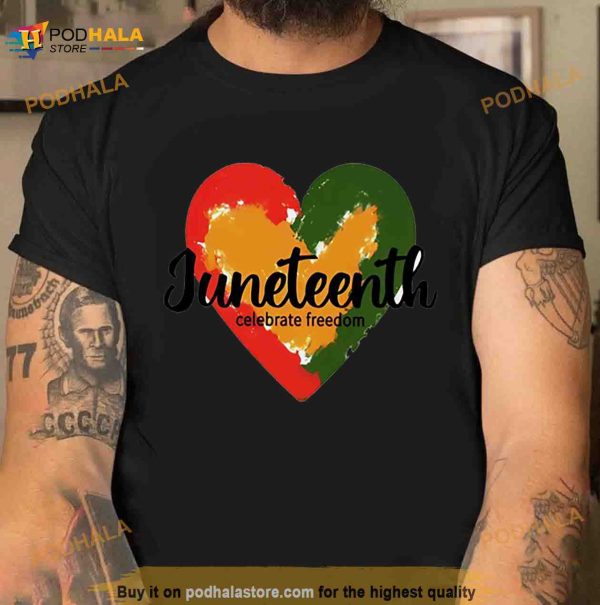 Juneteenth Celebrate Freedom Shirt