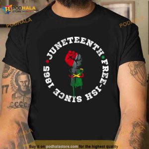 Juneteenth Free Ish Black History American African Freedom Shirt 2