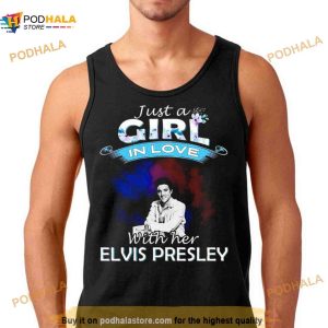 Just A Girl In Love With Her Elvis Presley 2023 Shirt