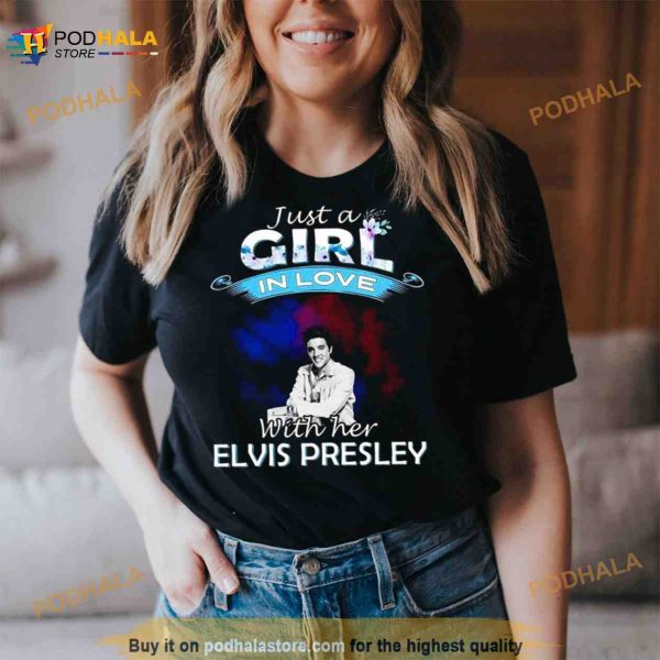 Just A Girl In Love With Her Elvis Presley 2023 Shirt