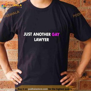 Just another gay lawyer Shirt