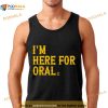 Kansas State Wildcats I’m Here For Oral Shirt