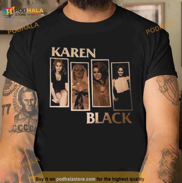Karen Black 2023 T Shirt