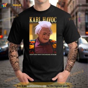 Karl Havoc I Think You Should Leave Shirt