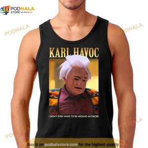 Karl Havoc I Think You Should Leave Shirt 2