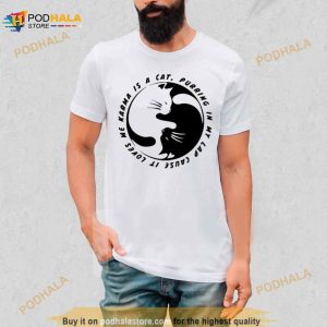 Karma Is A Cat Taylor Shirt