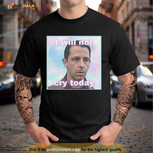 Kendall Roy I Will Not Cry Today Shirt 2