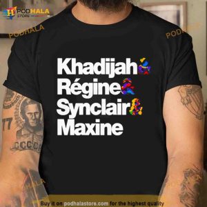 Khadijah regine synclair maxine Shirt