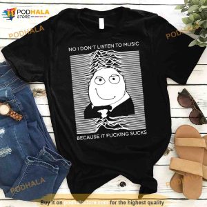 Kurucirculation No I Don’t Listen To Music Because It Fucking Sucks Shirt