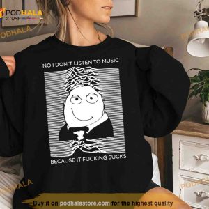 Kurucirculation No I Don't Listen To Music Because It Fucking Sucks Shirt 2