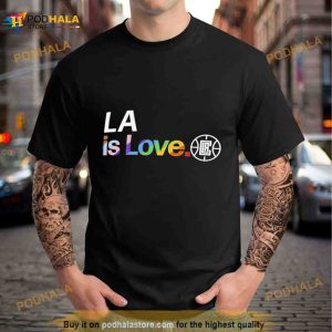 LA Clippers is love city pride team logo Shirt