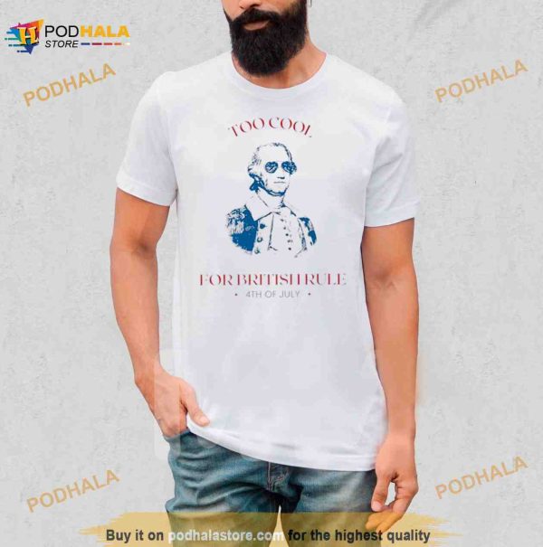 Lansdowne portrait too cool for British rule 4th of july Shirt