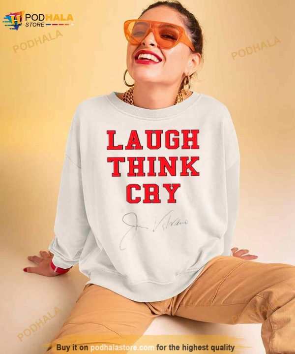 Laugh think Cry Jim Valvano Shirt