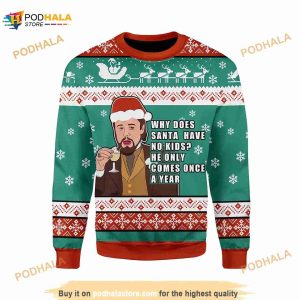 Leo Laughing Meme Santa Comes Only Once A Year Ugly Christmas Sweater