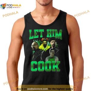 Let Him Cook T Shirt 3