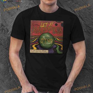Let It Happen Tame Impala Shirt