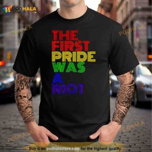 LGBT happy pride month the first pride was a riot Shirt