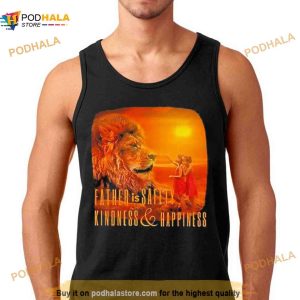 Lion Father Is Safety Kindness And Happiness Shirt 2